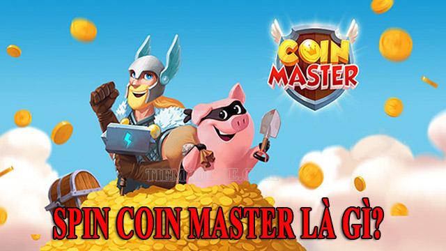 Coin Master là gì? Spin Coin Master là gì?