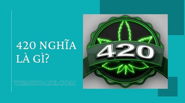 420 nghĩa là gì? Con số 420 là ngày gì?