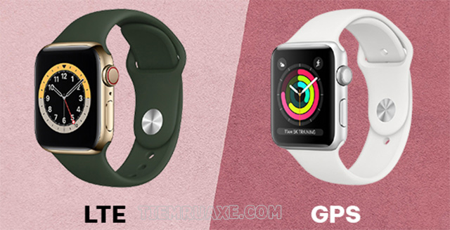 Apple Watch GPS là gì? Apple Watch LTE là gì? 2 bản này có gì khác?