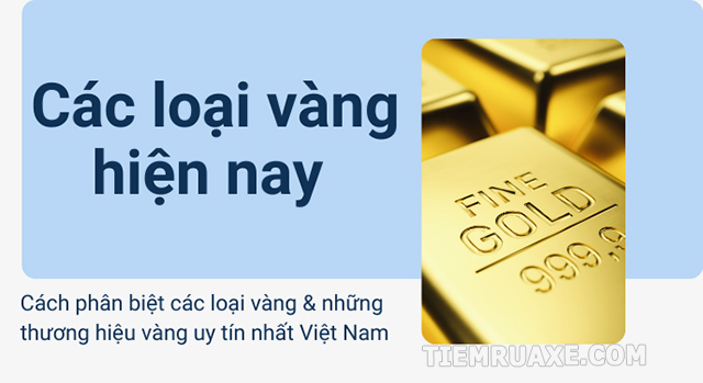 Cách phân biệt các loại vàng trên thị trường hiện nay tại Việt Nam