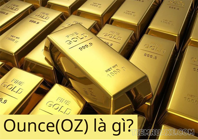 Ounce là đơn vị đo khối lượng vàng theo tiêu chuẩn quốc tế