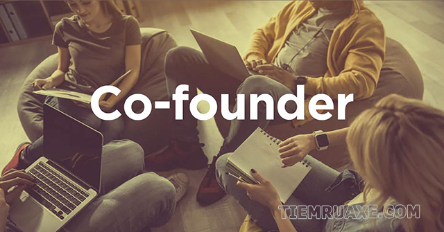 Tìm Co-Founder cùng đồng hành sẽ giúp bạn khởi nghiệp dễ dàng hơn