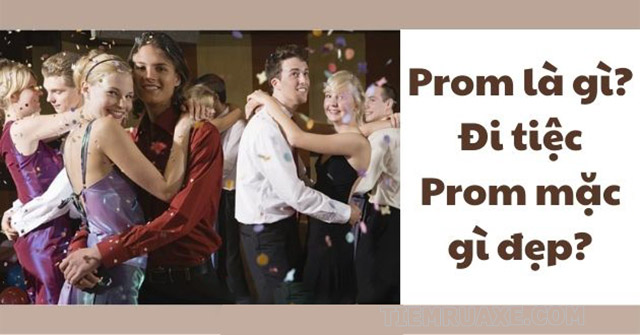 Prom là buổi tiệc chia tay hoặc lễ trưởng thành 